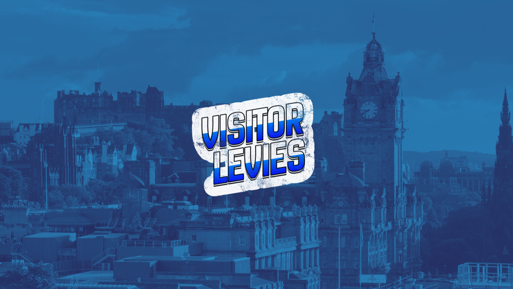 A blue duotone image of the Edinburgh skyline with the words "Visitor Levies" in blue and white font at the centre.